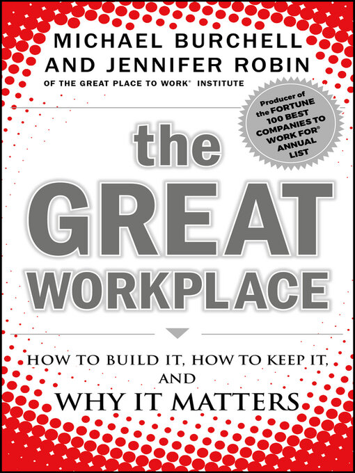 Title details for The Great Workplace by Michael J. Burchell - Available
